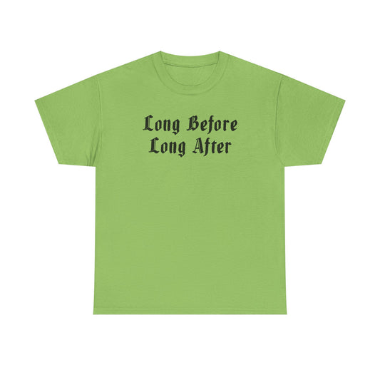 Long Before Unisex Heavy Cotton Tee
