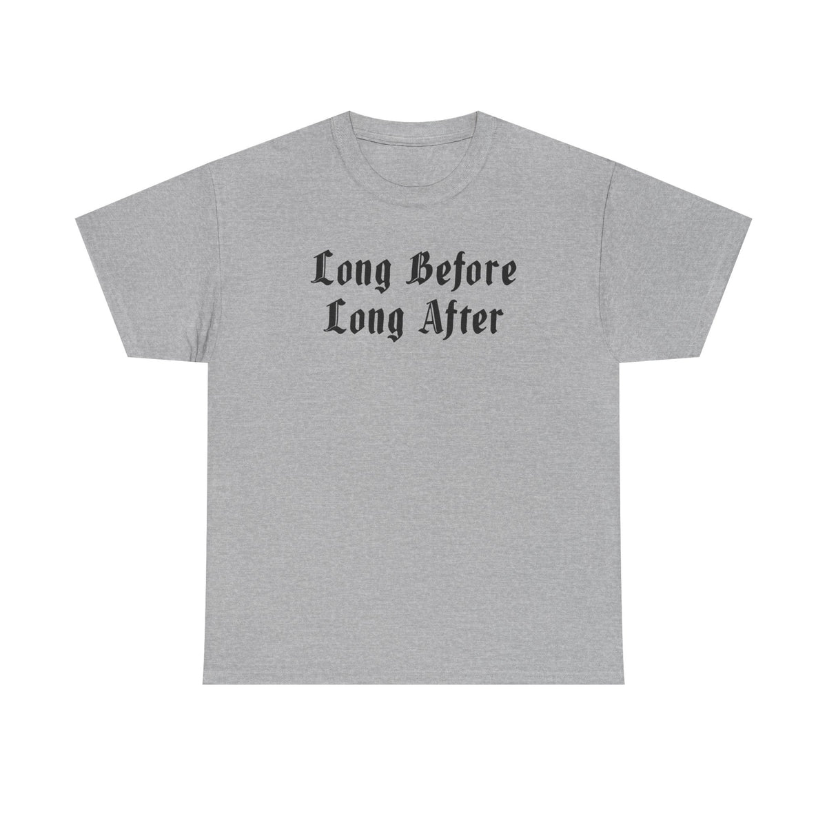 Long Before Unisex Heavy Cotton Tee