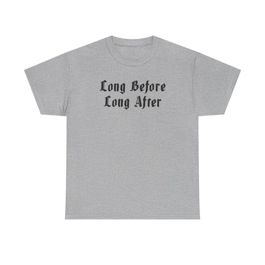 Long Before Unisex Heavy Cotton Tee