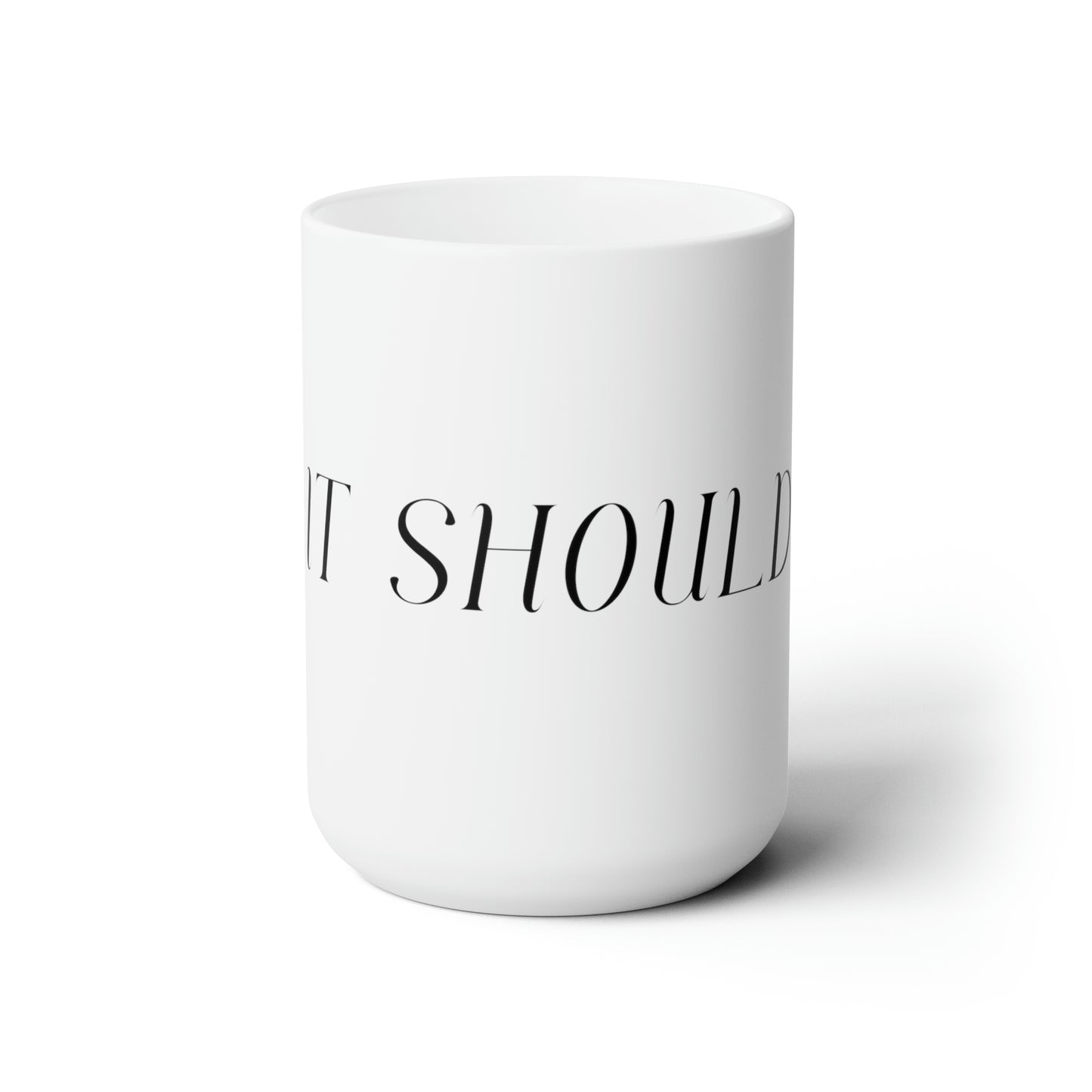 As It Should Be.Ceramic Mug 15oz