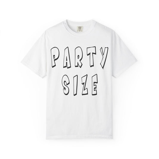 Party Size Unisex Garment-Dyed T-shirt