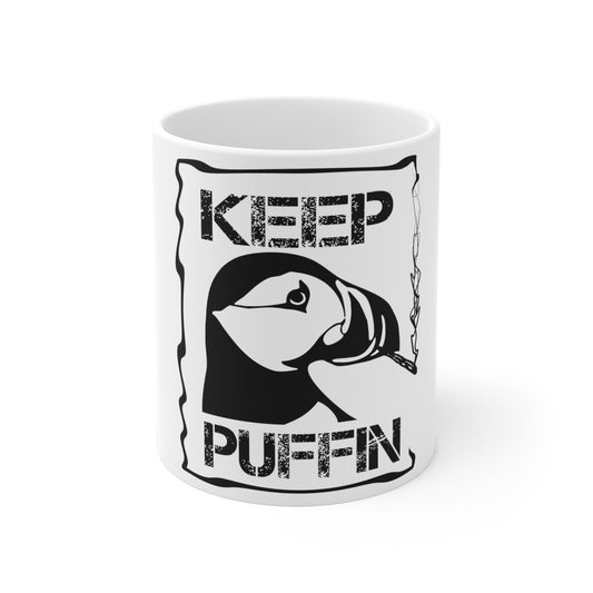 Keep Puffin..Ceramic Mugs (11oz\15oz\20oz)