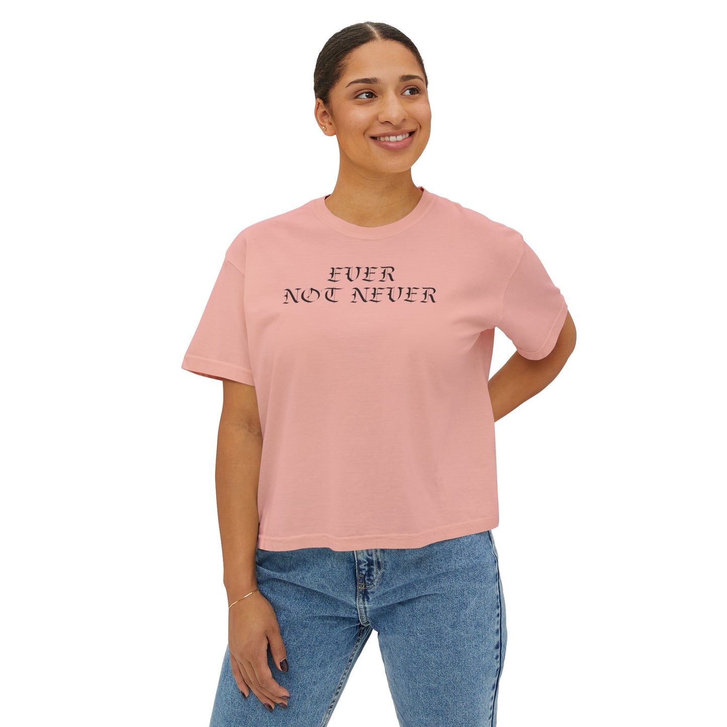 Ever Not Never Women's Boxy Tee