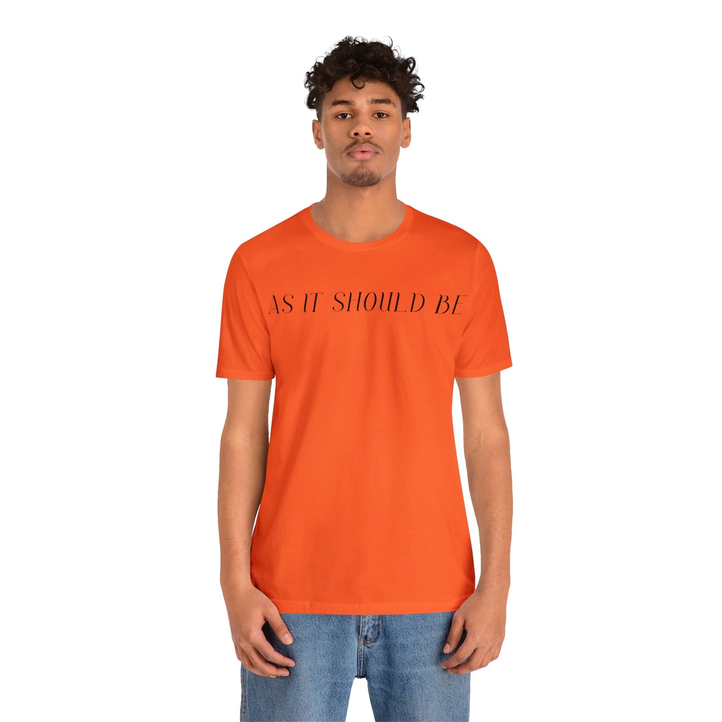 As It Should Be...Unisex Short Sleeve Tee