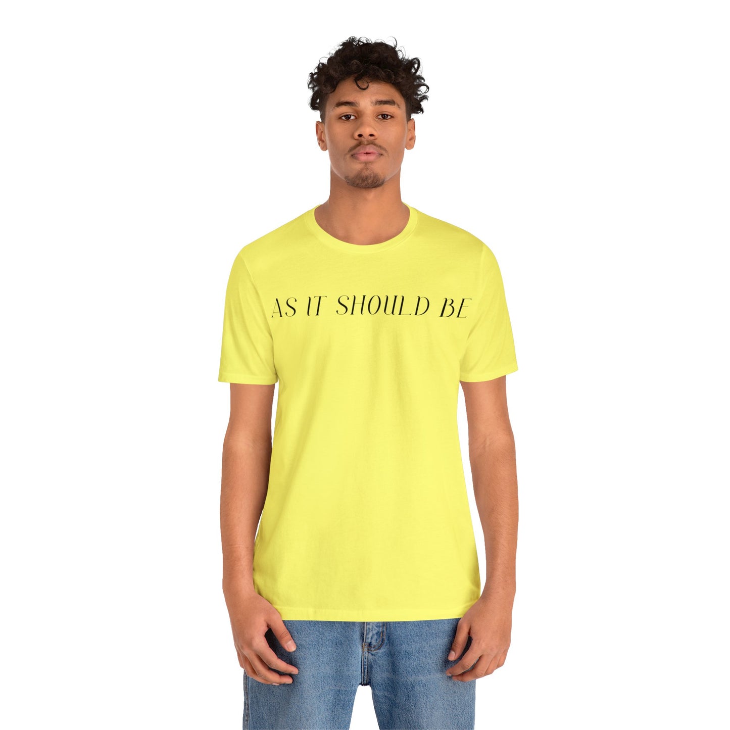 As It Should Be...Unisex Short Sleeve Tee