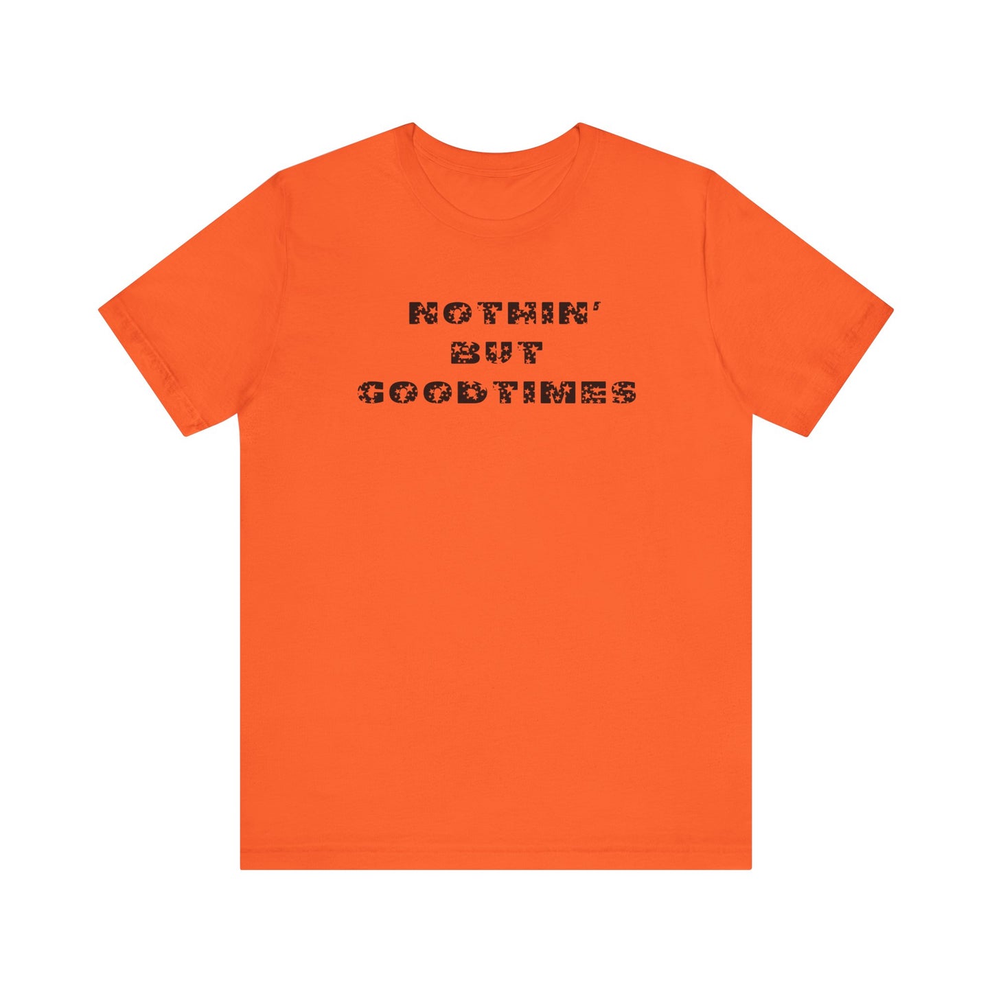 Nothin But Unisex Jersey Short Sleeve Tee