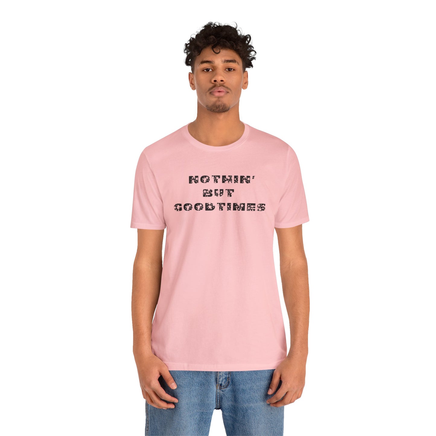 Nothin But Unisex Jersey Short Sleeve Tee
