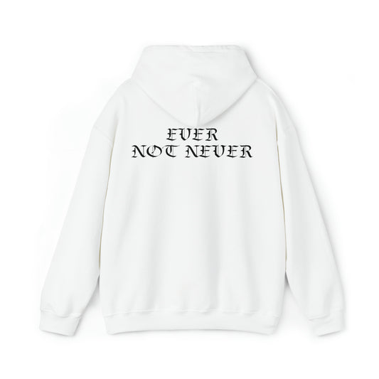 Ever Not Never....Unisex Heavy Blend™ Hooded Sweatshirt
