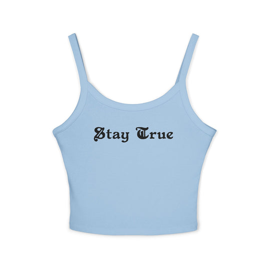 STAY TRUE.  Women's Spaghetti Strap Tank Top