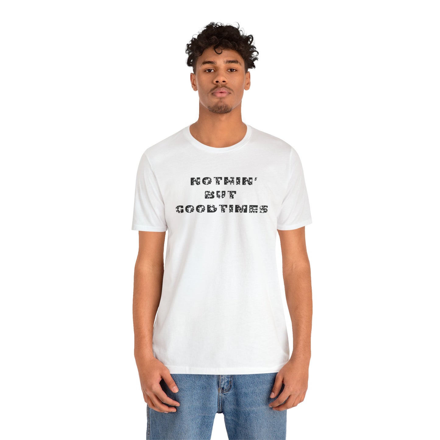 Nothin But Unisex Jersey Short Sleeve Tee