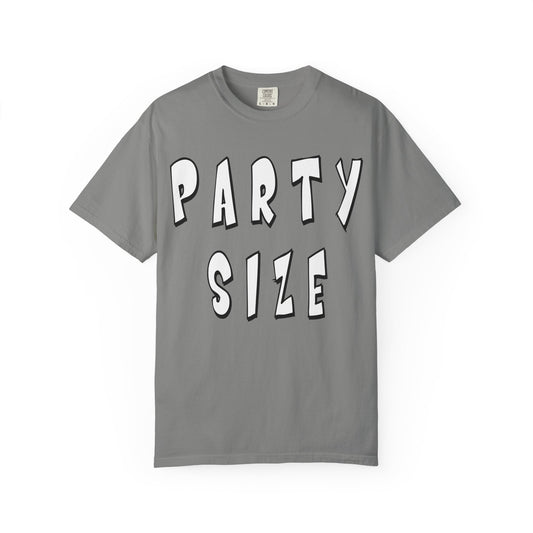 Party Size Unisex Garment-Dyed T-shirt