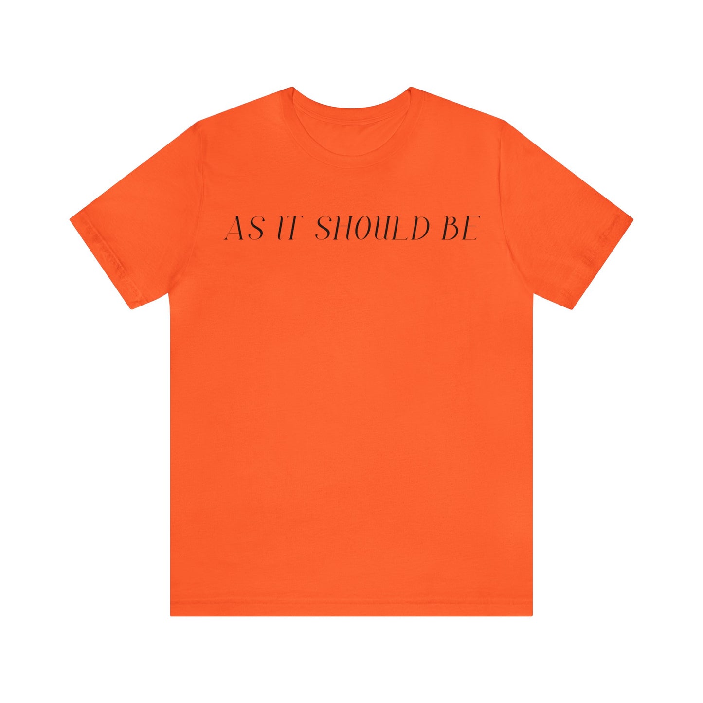 As It Should Be...Unisex Short Sleeve Tee