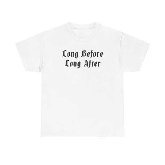 Long Before Unisex Heavy Cotton Tee