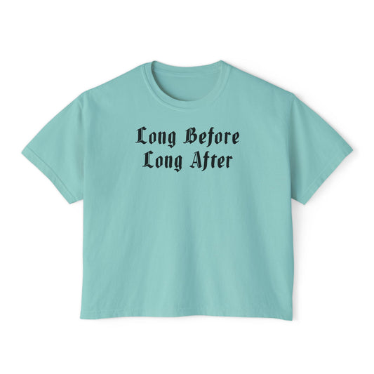 Long Before Long After Women's Boxy Tee